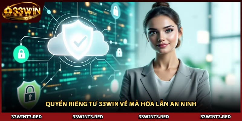 Quyền Riêng Tư 33WIN: Tăng Mức Độ An Toàn Trải Nghiệm 2 Quyền riêng tư 33WIN về mã hóa lẫn an ninh